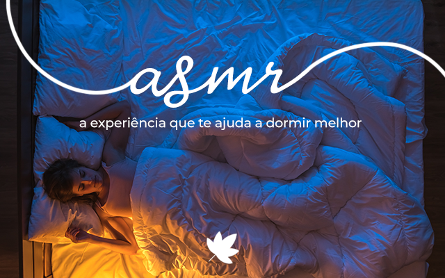 ASMR: a experiência que te ajuda a dormir melhor